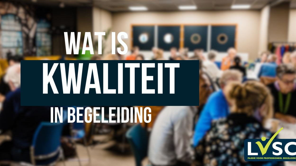 Wat is kwaliteit in professionele begeleiding